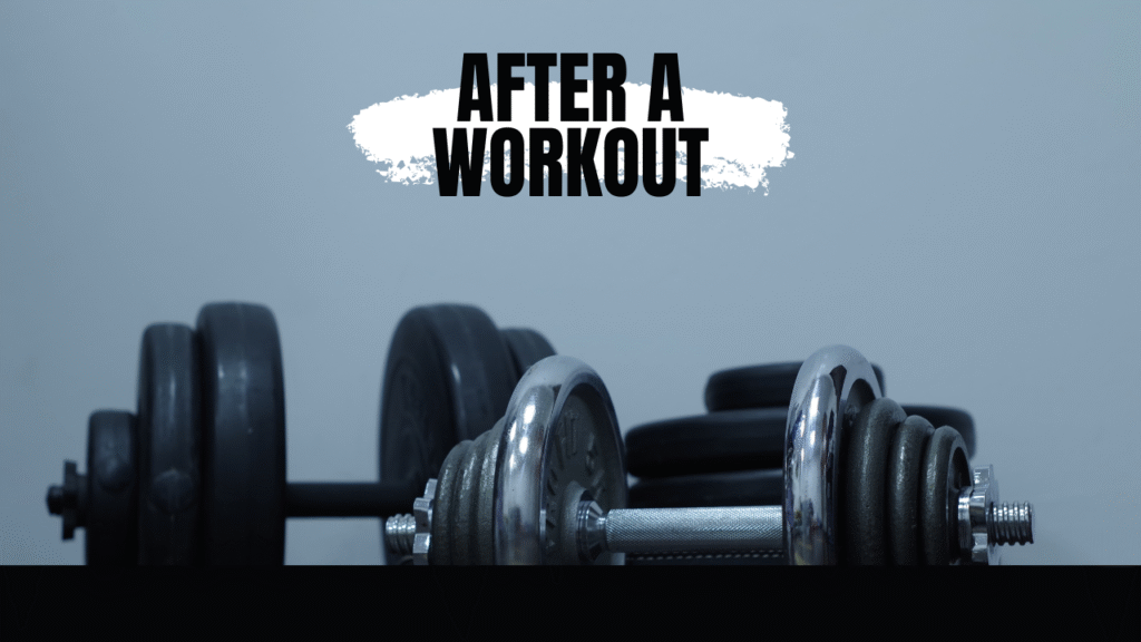 After a workout